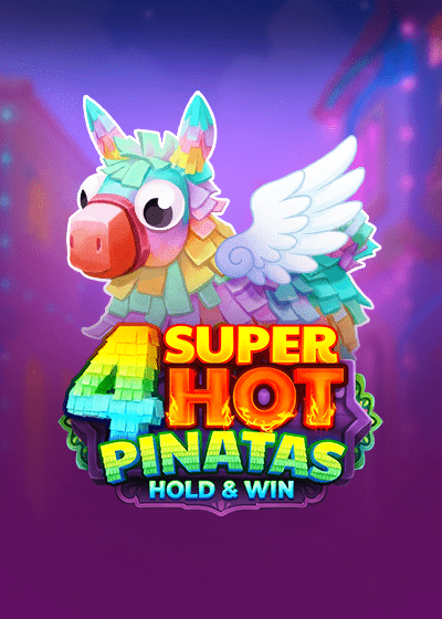 4 Super Hot Pinatas: Hold&Win